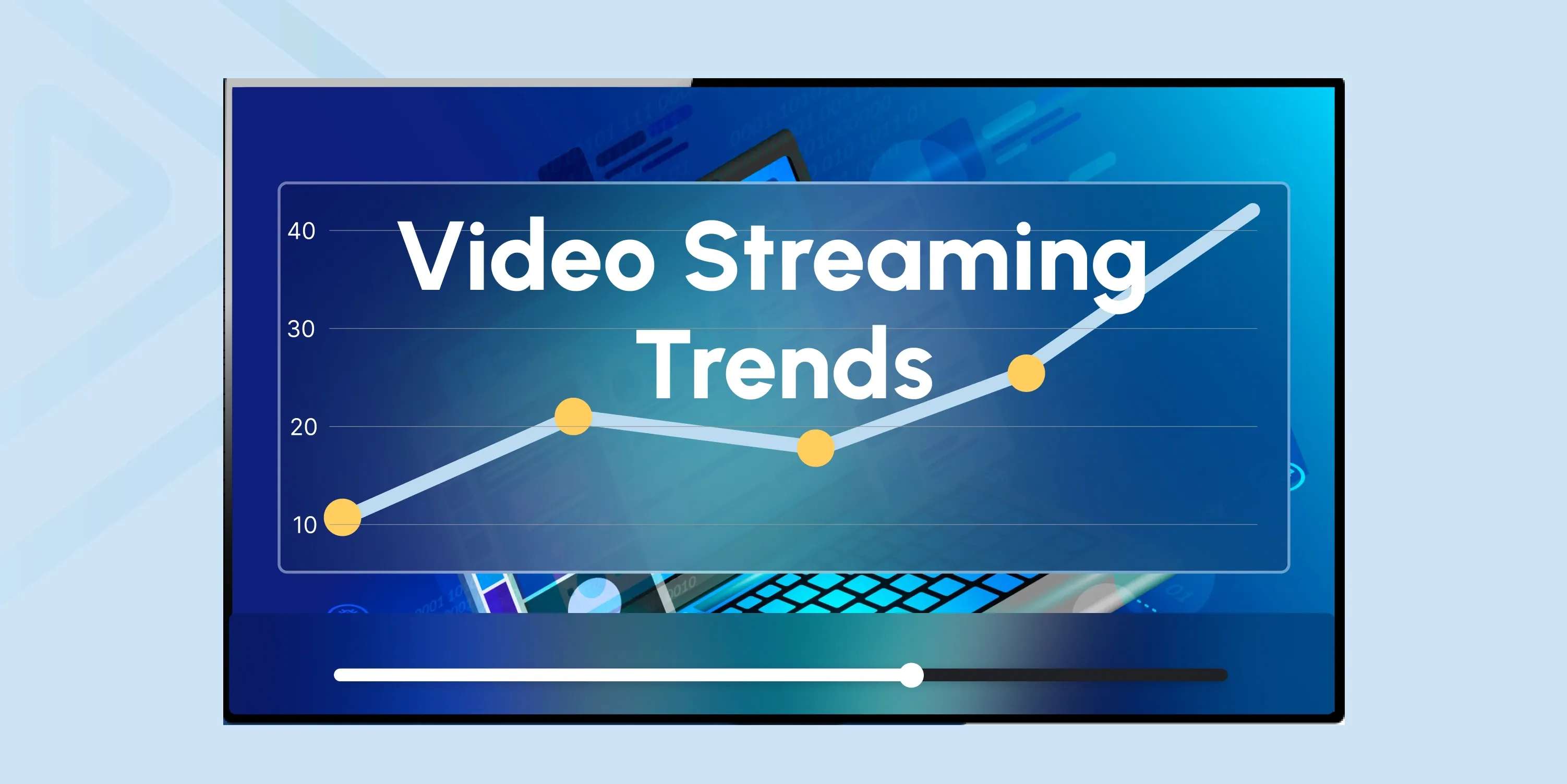 Five Video Streaming Trends Not To Be Missed