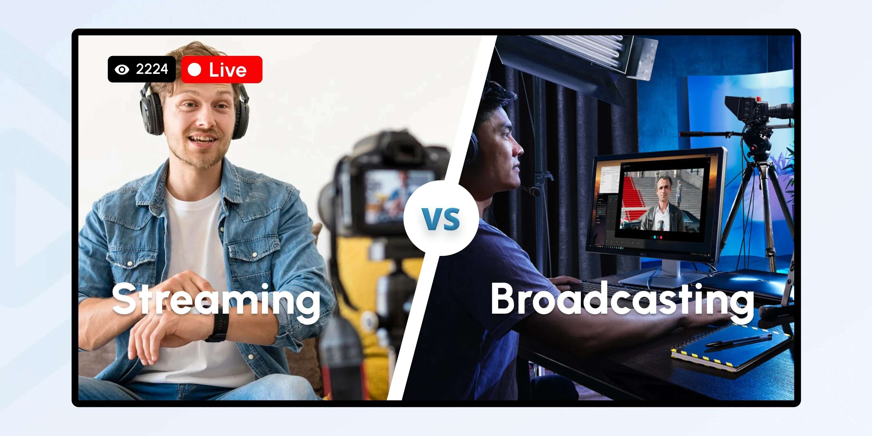 Broadcasting vs Streaming