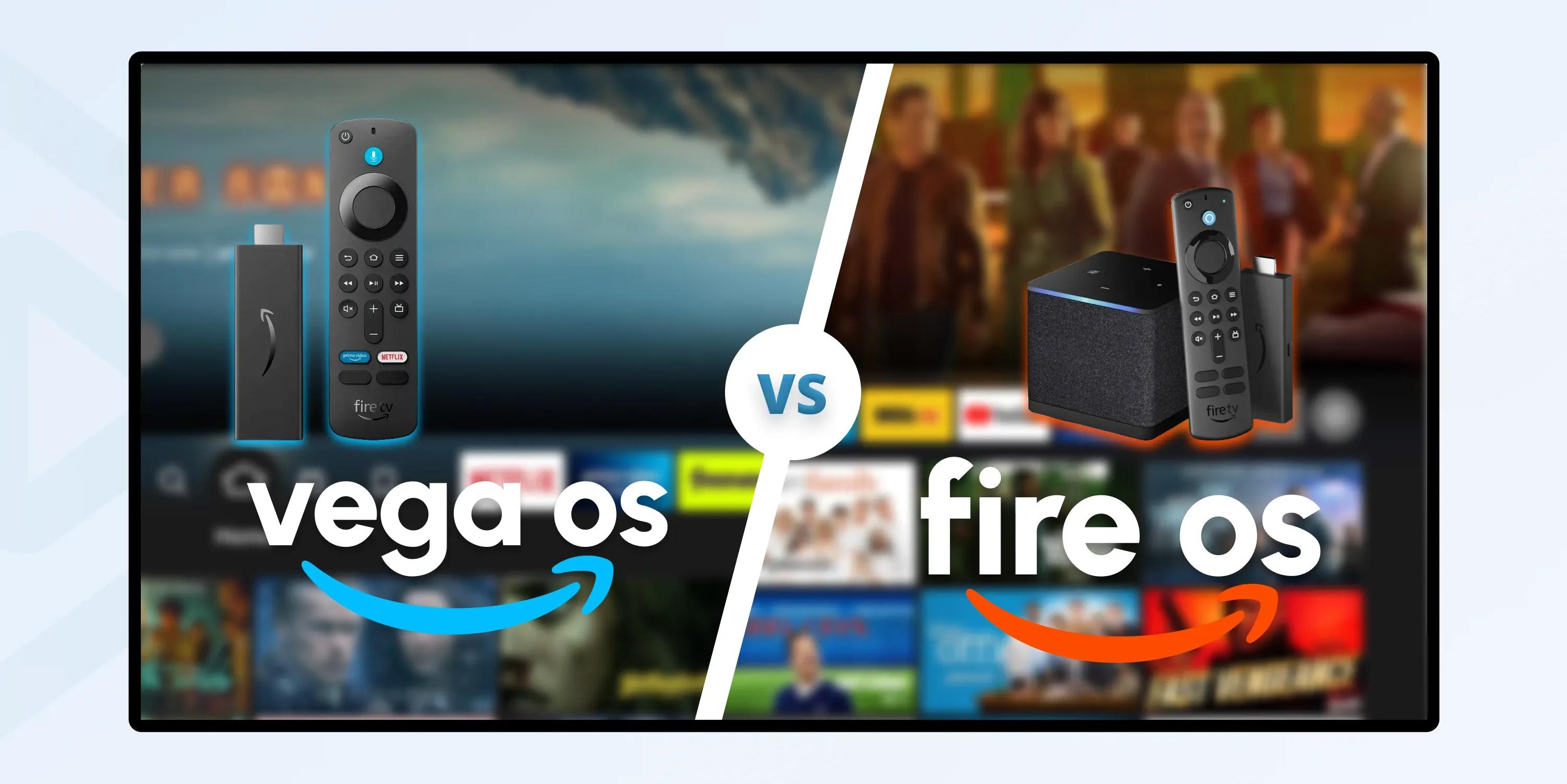 vega OS vs fire OS
